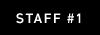 STAFF #1